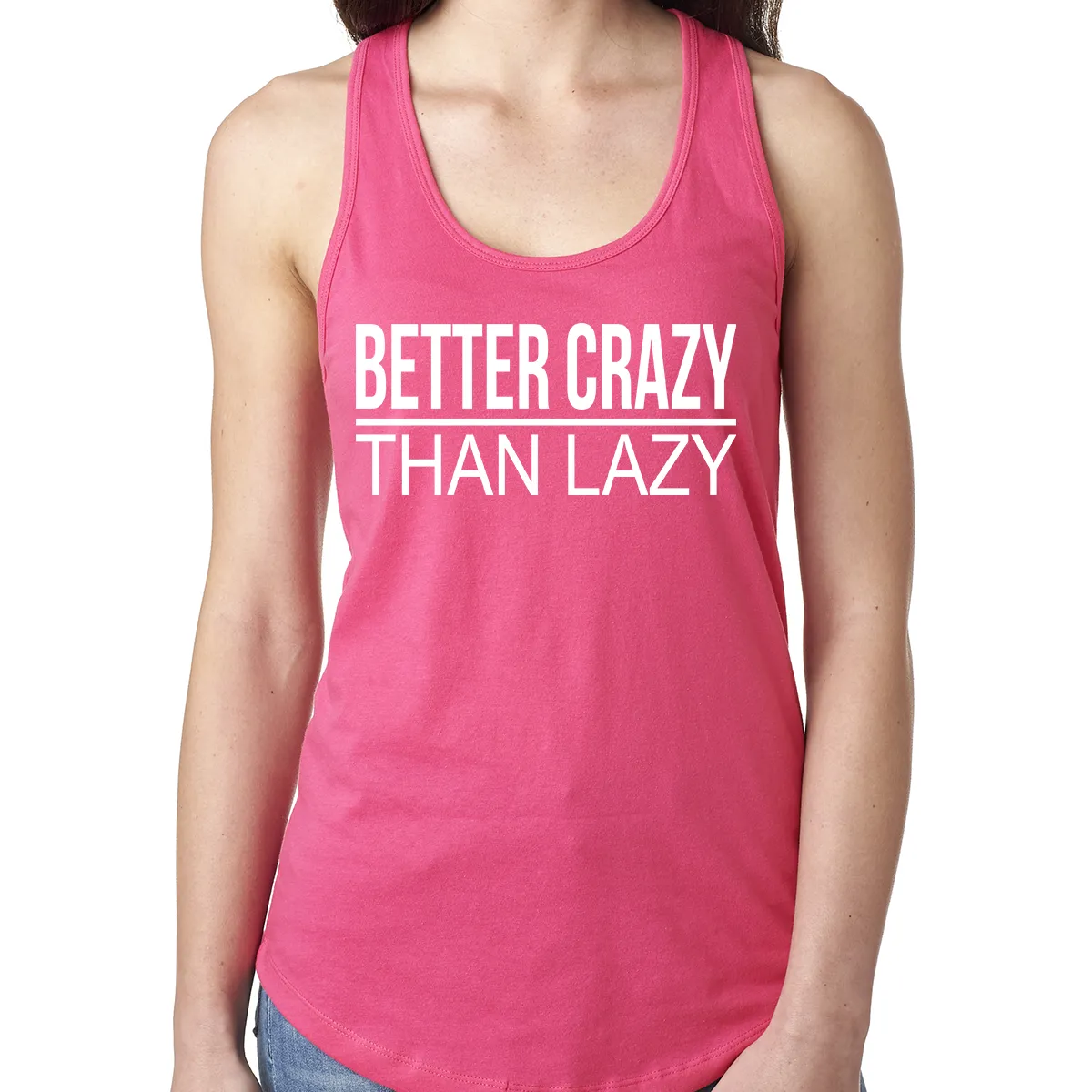 Better Crazy Than Lazy