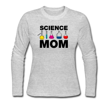 "Science Mom" - Women's Long Sleeve