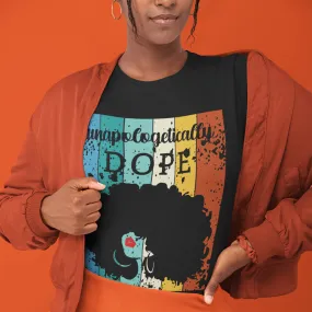 Unapologetically Dope TShirt